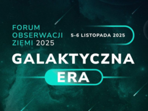 Ilustracja: Galaktyczna era. Kolejna edycja Forum Obserwacji Ziemi